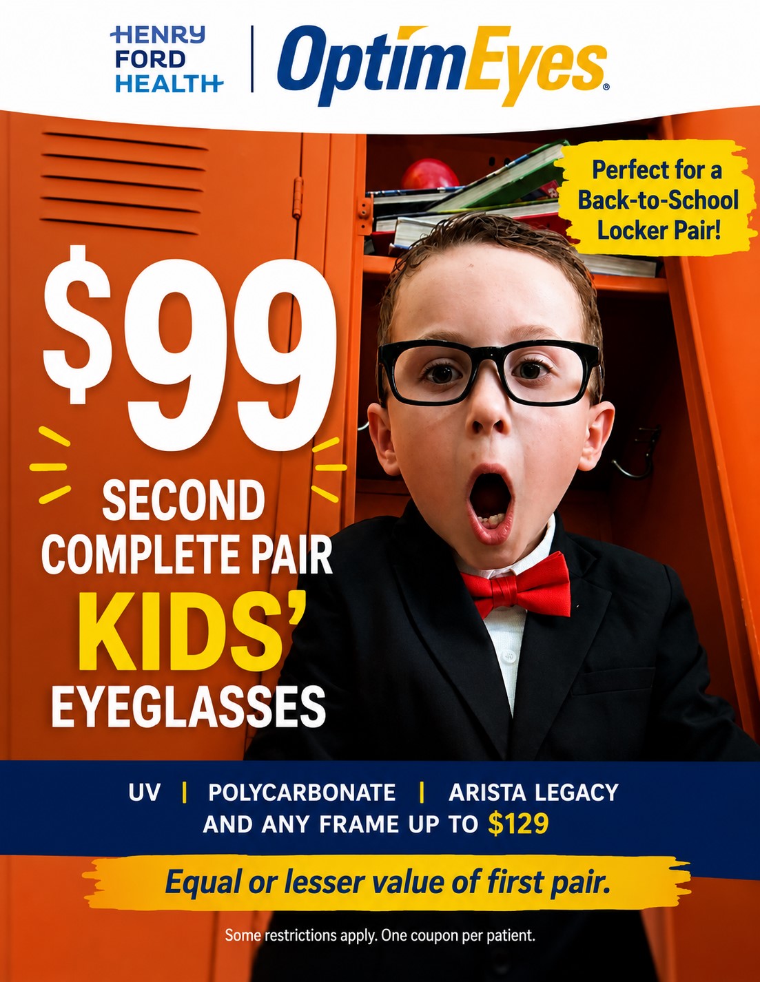 $99 Locker Pair! A complete second pair of kids’ eyeglasses… perfect for school, sports, or keeping an extra pair in the locker or backpack.