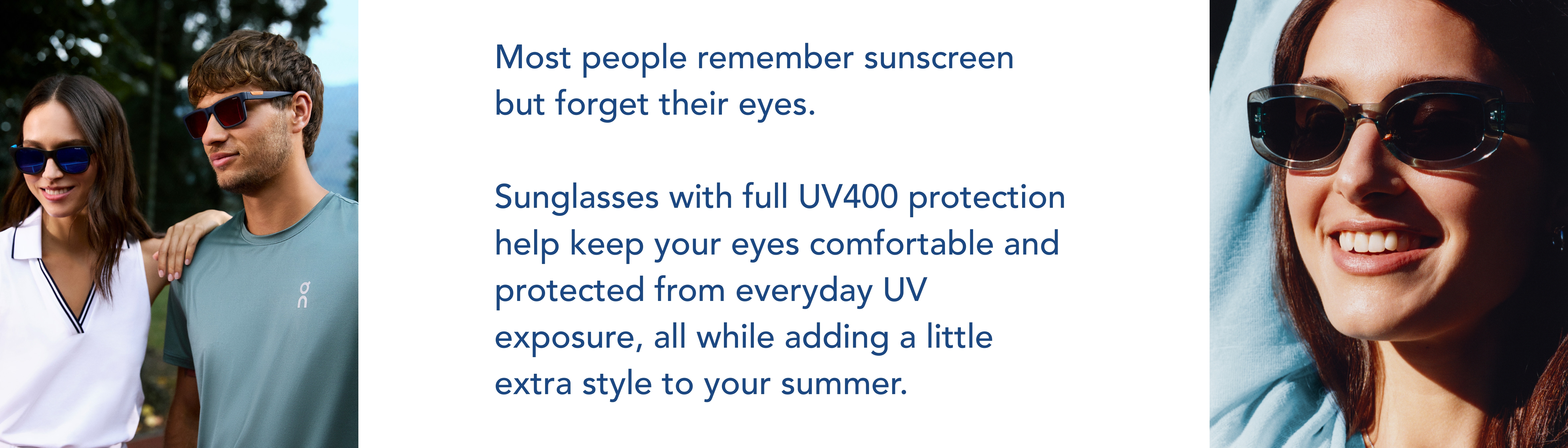 Shop our UV Awareness Month promotion through May 31 and head into summer with confidence.